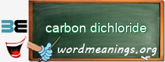 WordMeaning blackboard for carbon dichloride